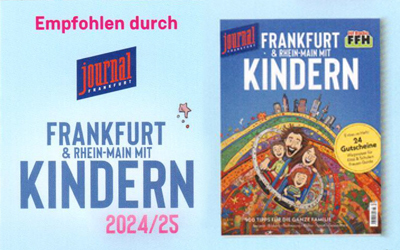 Empfohlen durch Journal Frankfurt. Frankfurt & Rhein-Main mit Kindern 2024/2025